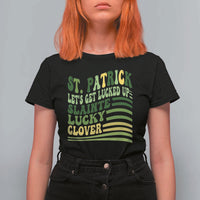 Lets Get Lucked Up T Shirt For Women Funny St Patricks Day