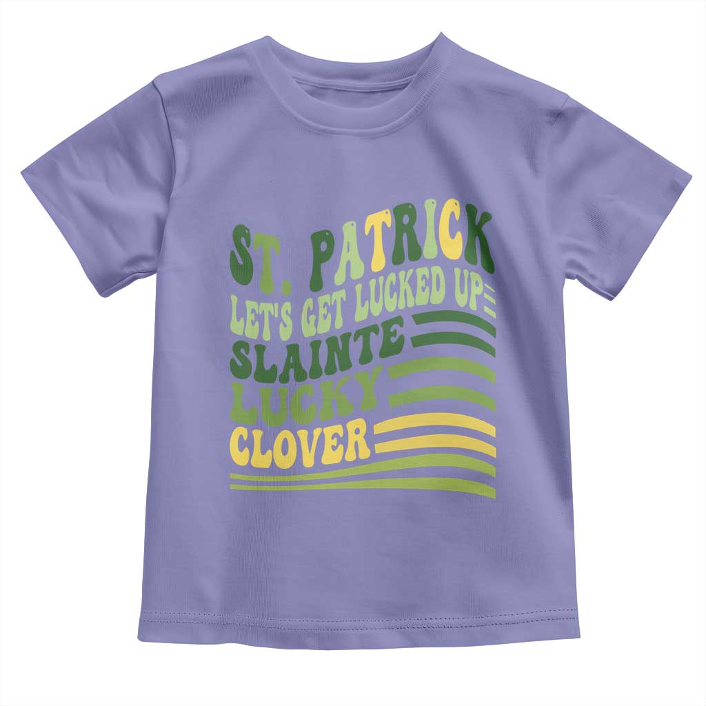 Lets Get Lucked Up Toddler T Shirt Funny St Patricks Day