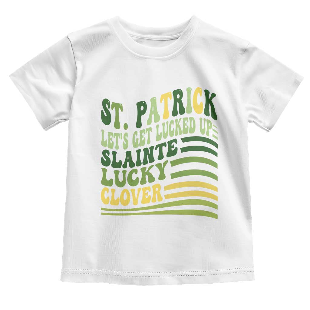 Lets Get Lucked Up Toddler T Shirt Funny St Patricks Day