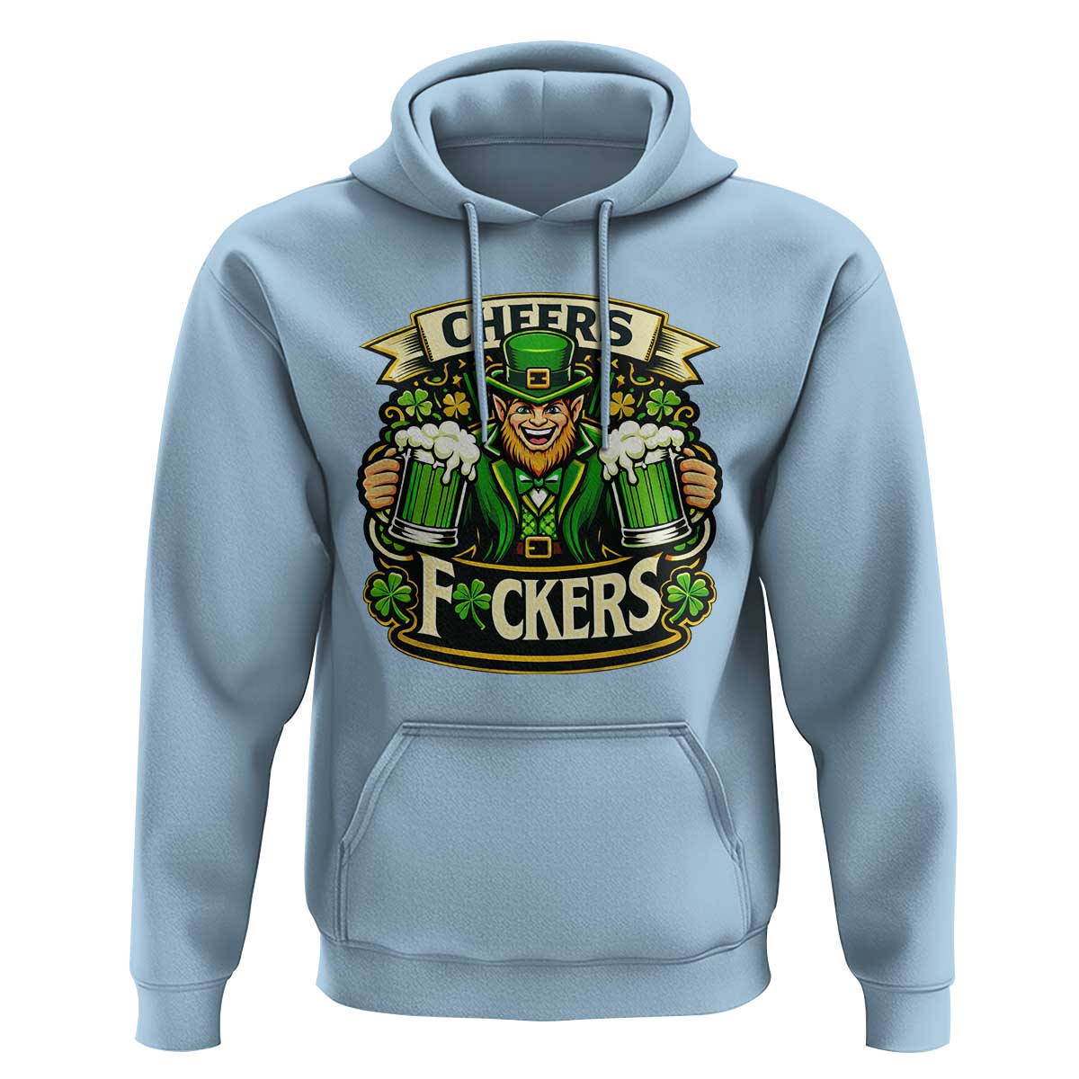 Cheers Fckers Hoodie Funny Leprechaun St Patricks Day Party