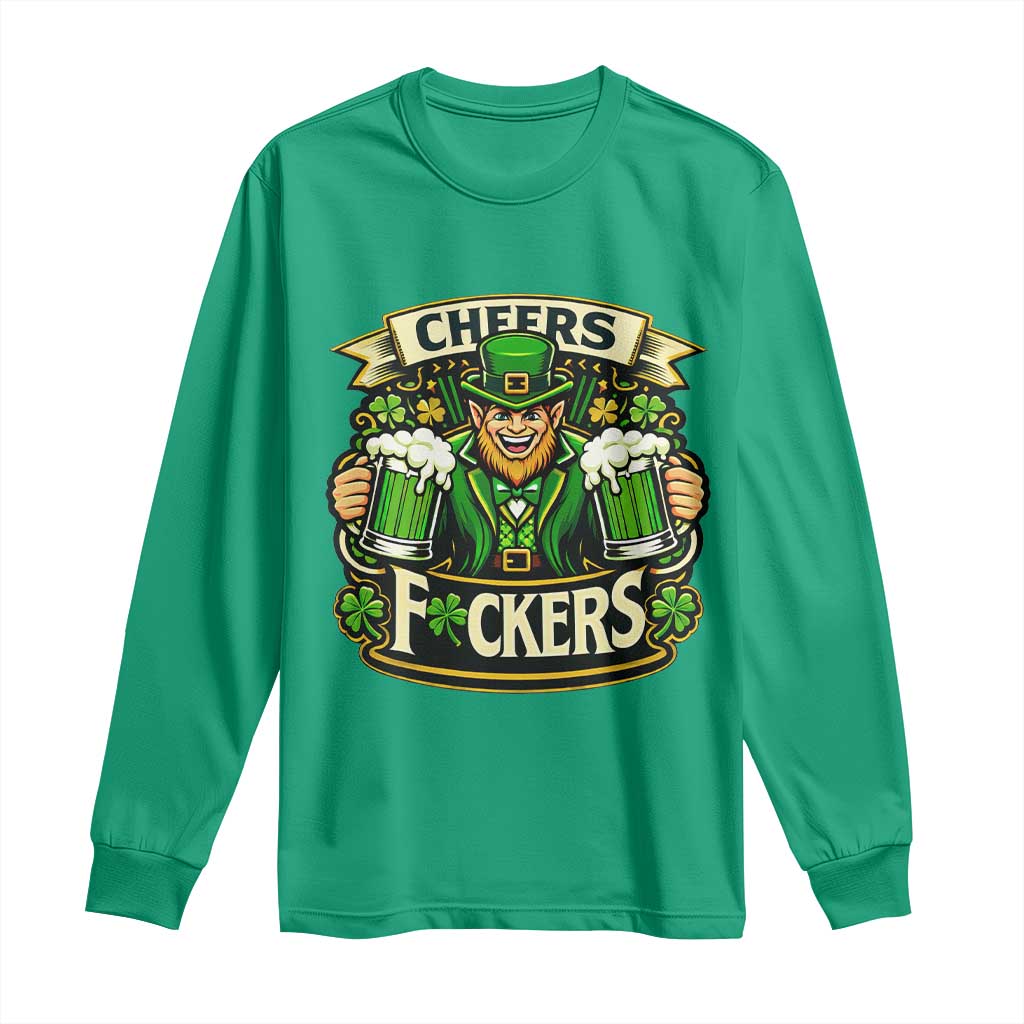 Cheers Fckers Long Sleeve Shirt Funny Leprechaun St Patricks Day Party