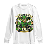 Cheers Fckers Long Sleeve Shirt Funny Leprechaun St Patricks Day Party