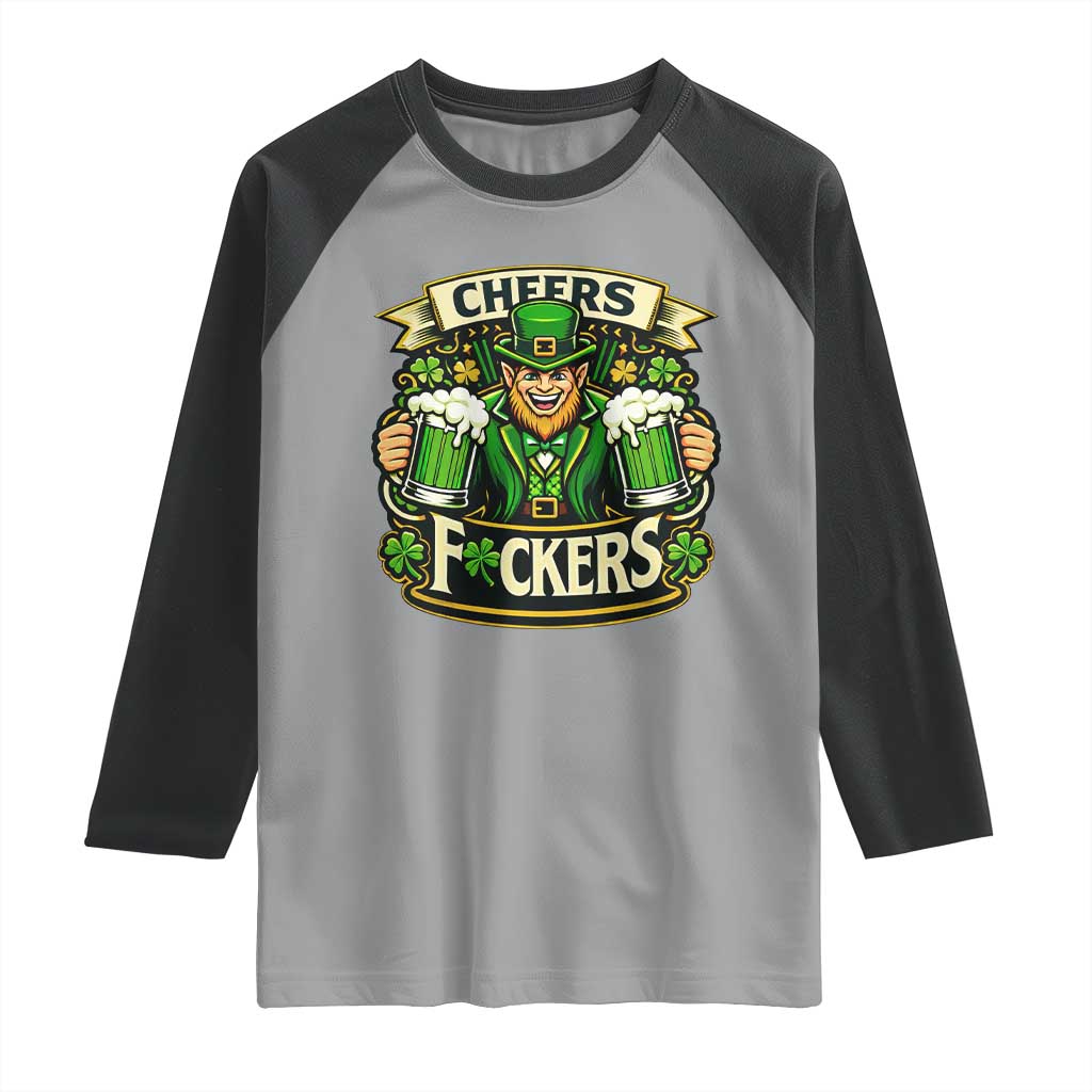 Cheers Fckers Raglan Shirt Funny Leprechaun St Patricks Day Party