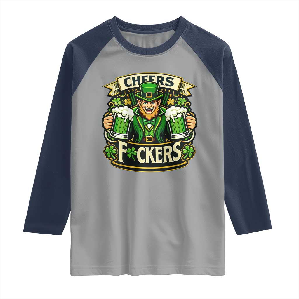 Cheers Fckers Raglan Shirt Funny Leprechaun St Patricks Day Party