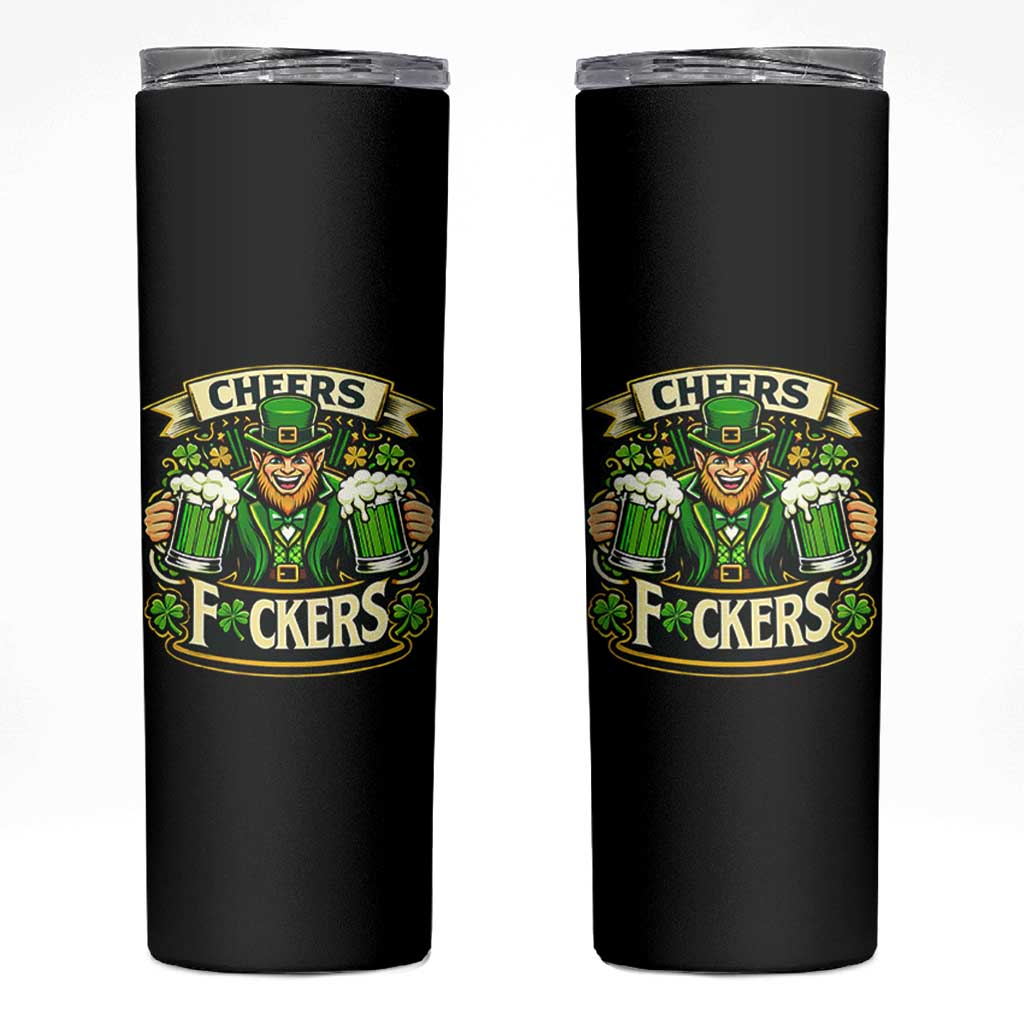 Cheers Fckers Skinny Tumbler Funny Leprechaun St Patricks Day Party