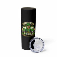 Cheers Fckers Skinny Tumbler Funny Leprechaun St Patricks Day Party