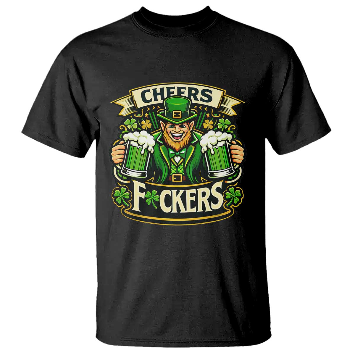 Cheers Fckers T Shirt Funny Leprechaun St Patricks Day Party