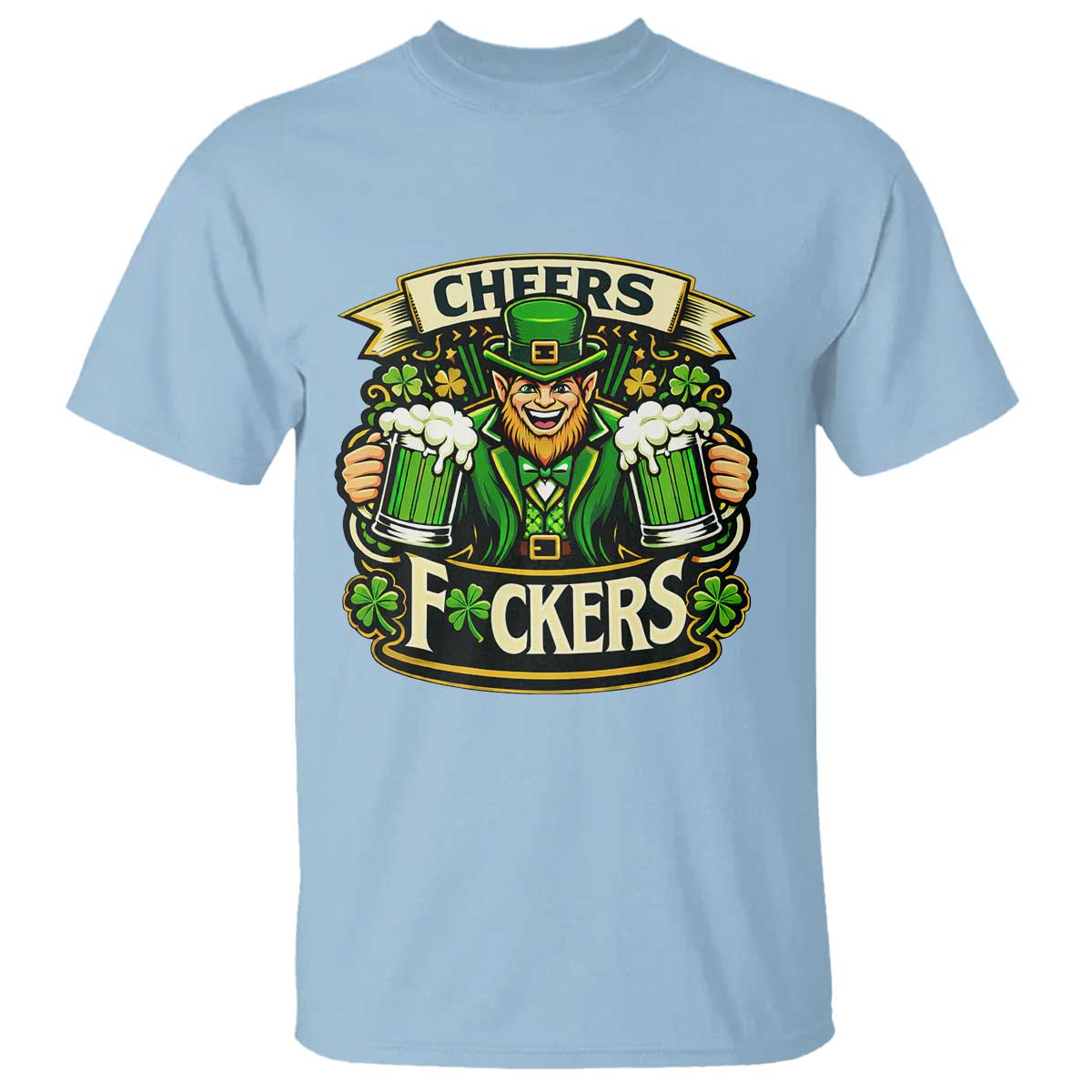 Cheers Fckers T Shirt Funny Leprechaun St Patricks Day Party