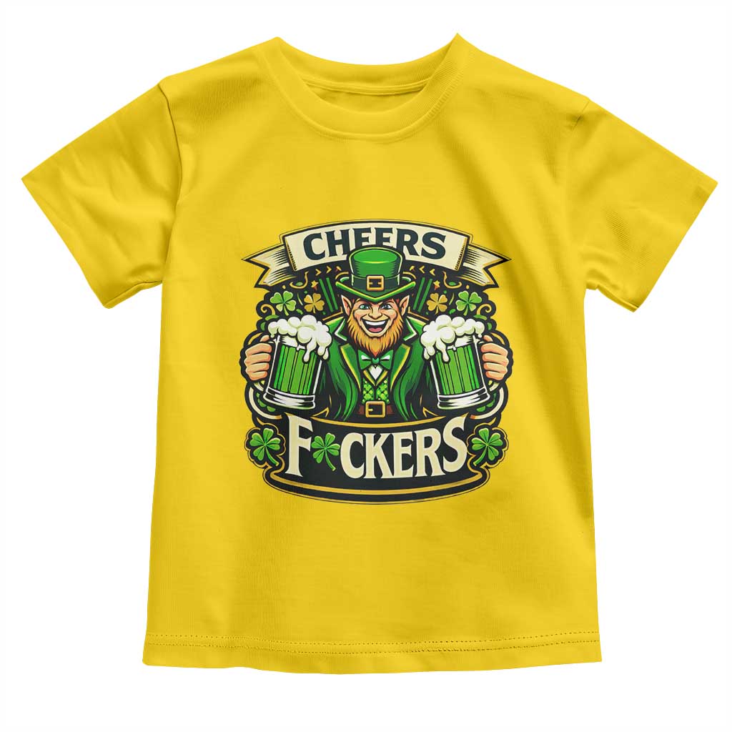 Cheers Fckers Toddler T Shirt Funny Leprechaun St Patricks Day Party