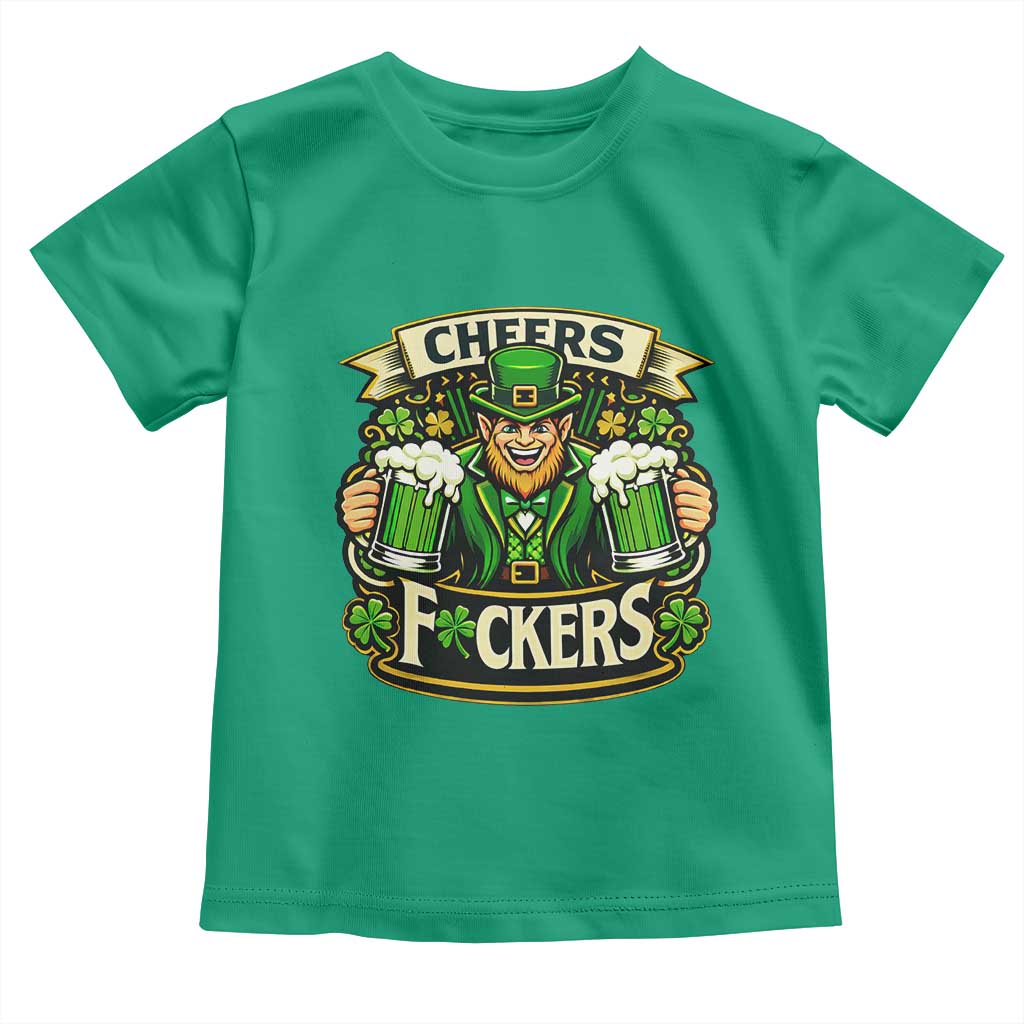 Cheers Fckers Toddler T Shirt Funny Leprechaun St Patricks Day Party