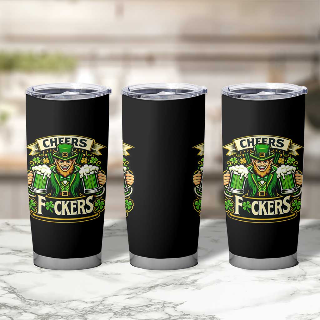 Cheers Fckers Tumbler Cup Funny Leprechaun St Patricks Day Party