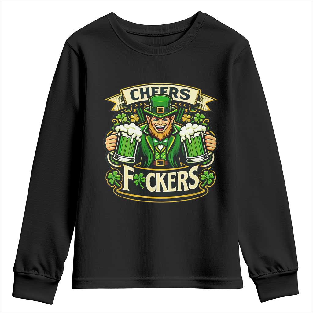 Cheers Fckers Youth Sweatshirt Funny Leprechaun St Patricks Day Party