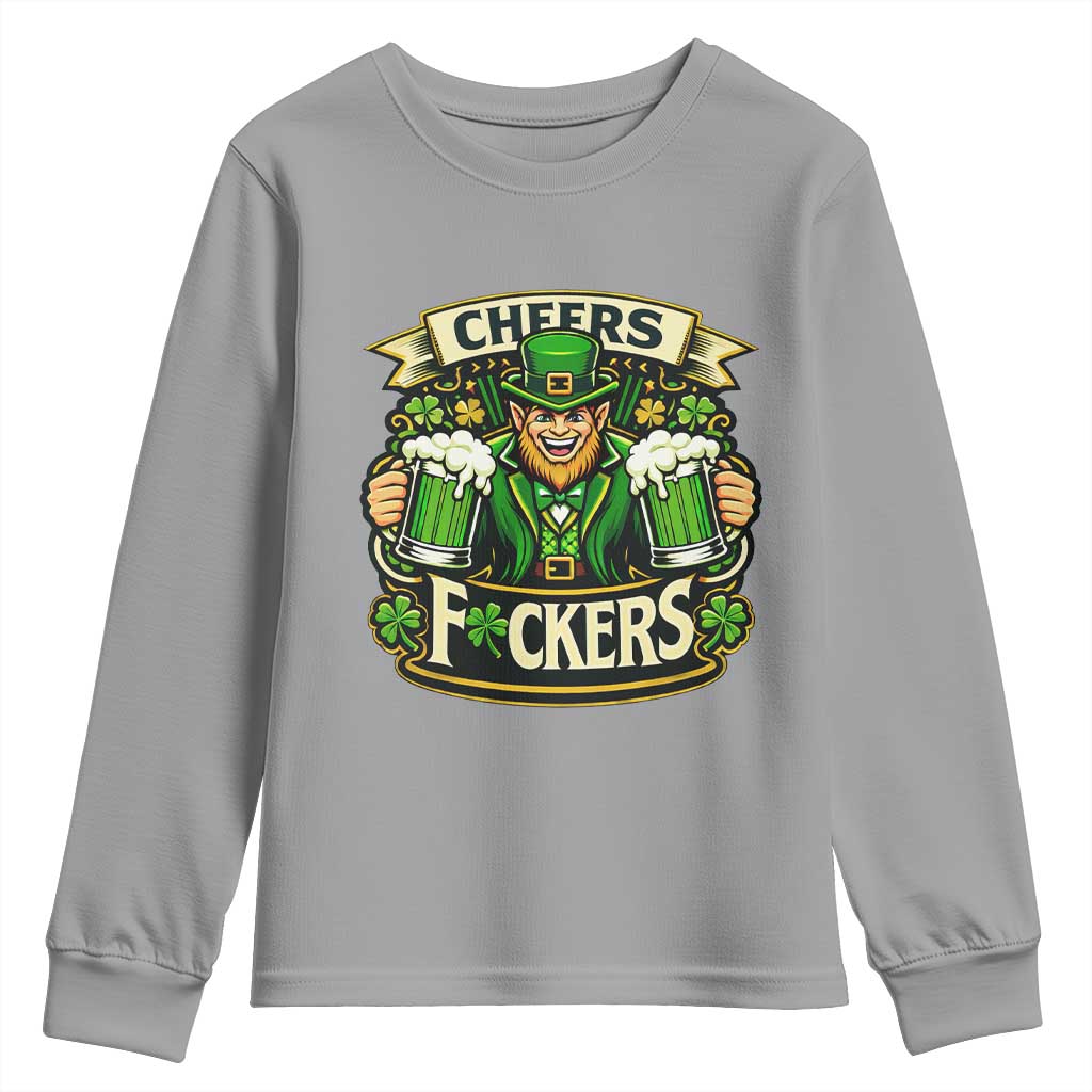 Cheers Fckers Youth Sweatshirt Funny Leprechaun St Patricks Day Party