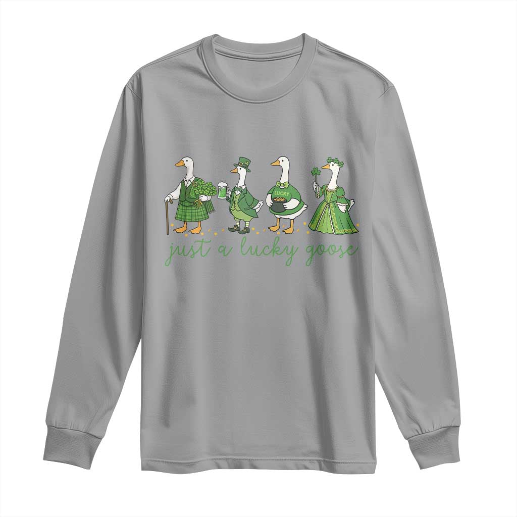 Just A Lucky Goose Long Sleeve Shirt Funny St Patricks Day Irish Gift