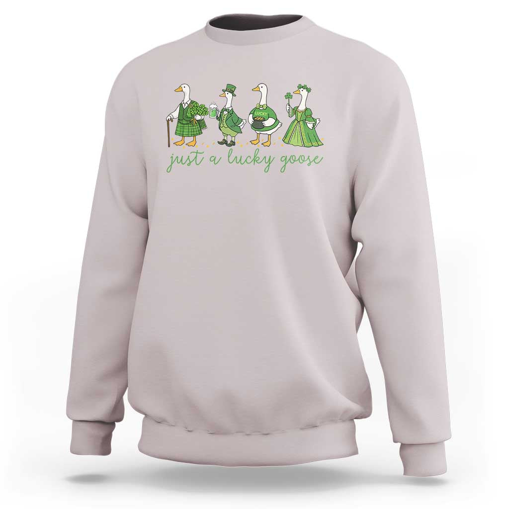 Just A Lucky Goose Sweatshirt Funny St Patricks Day Irish Gift