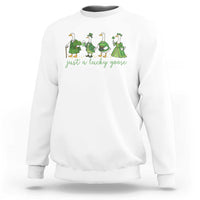 Just A Lucky Goose Sweatshirt Funny St Patricks Day Irish Gift