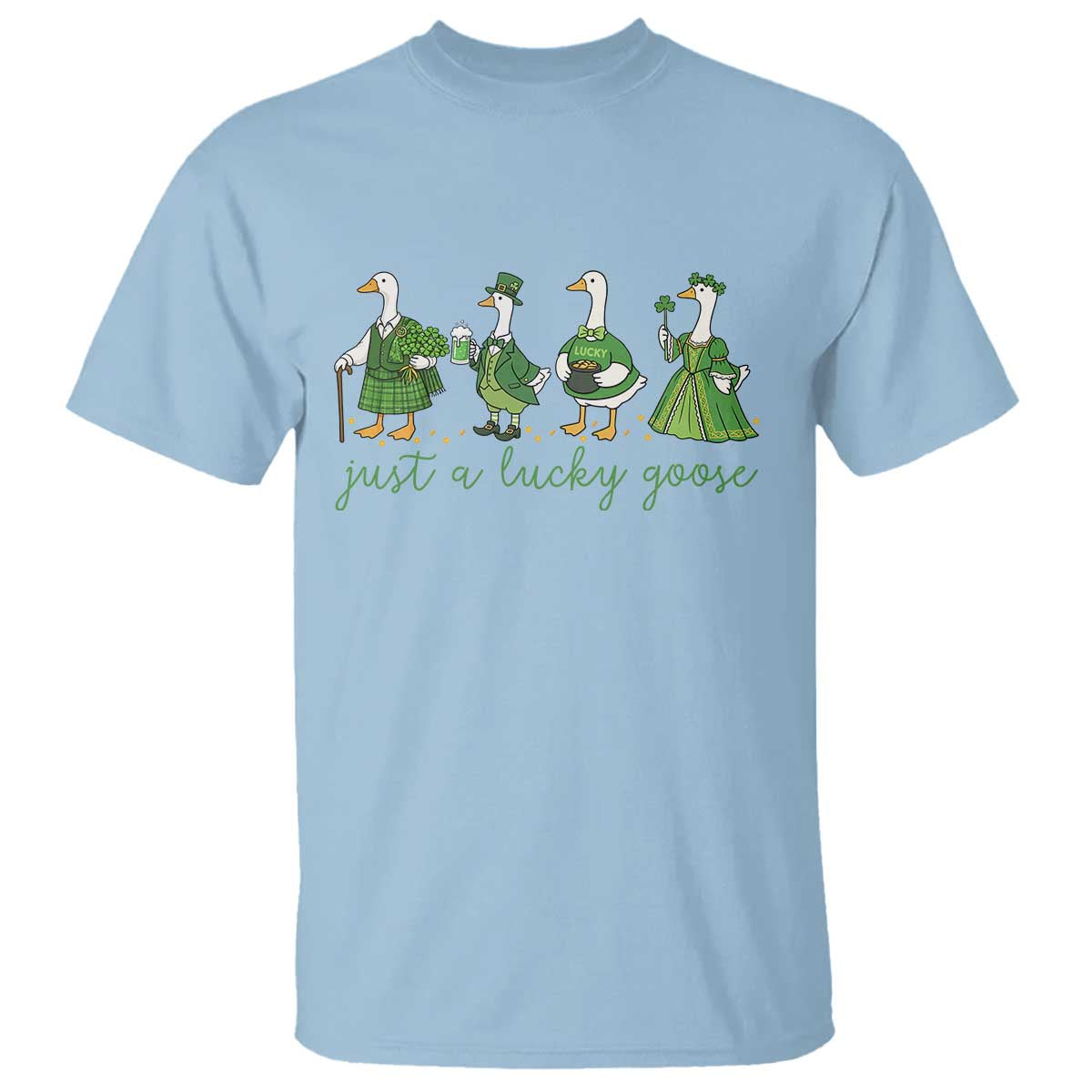 Just A Lucky Goose T Shirt Funny St Patricks Day Irish Gift