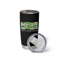 Just A Lucky Goose Tumbler Cup Funny Irish Crew St Patricks Day