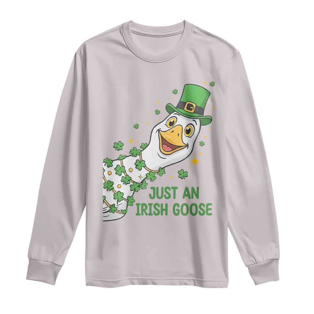 Just An Irish Goose Long Sleeve Shirt Funny St Patricks Day