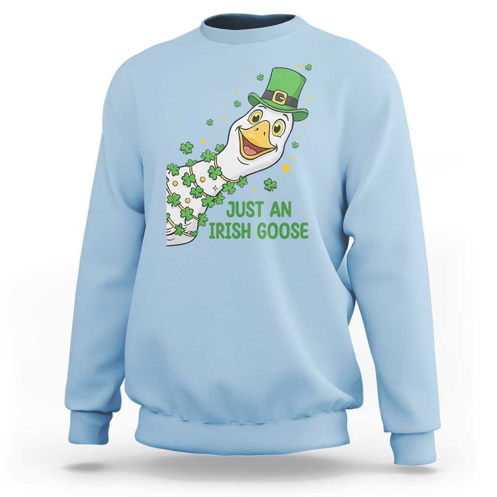 Just An Irish Goose Sweatshirt Funny St Patricks Day