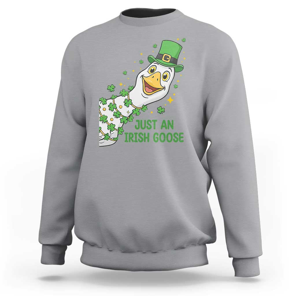 Just An Irish Goose Sweatshirt Funny St Patricks Day
