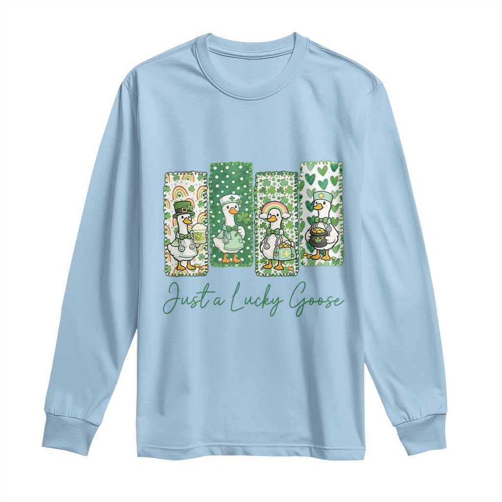 Just A Lucky Goose Nurse Long Sleeve Shirt St Patricks Day Gift