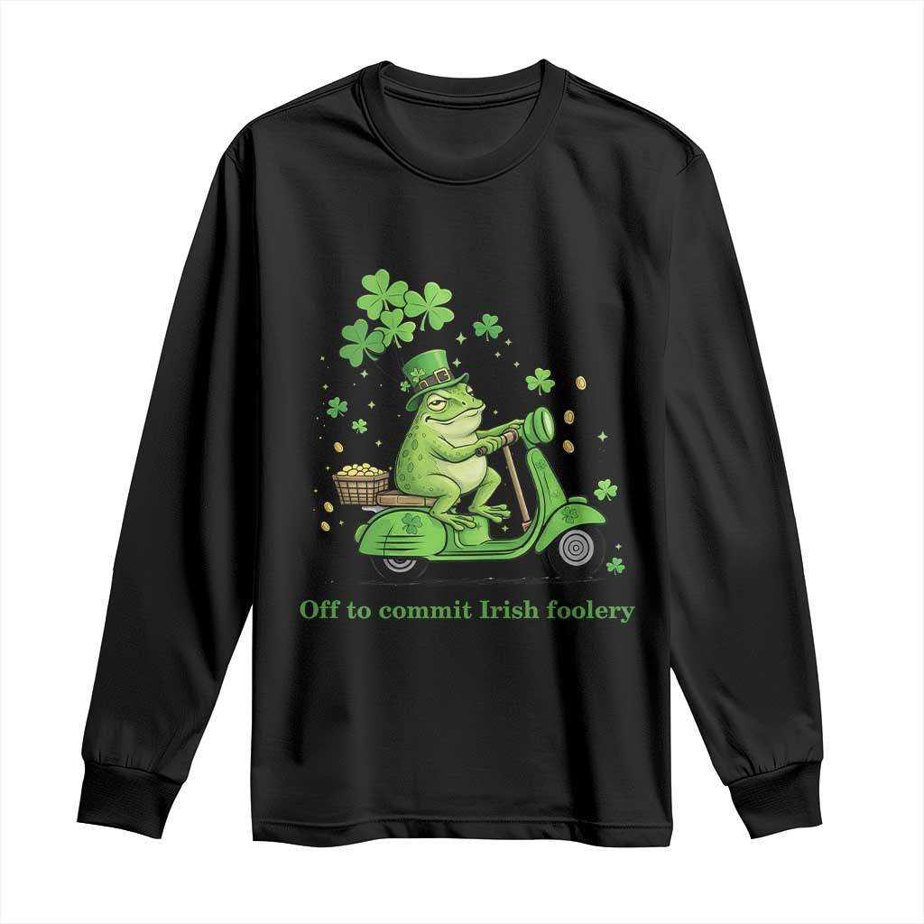 Funny Irish Frog Off To Commit Foolery Long Sleeve Shirt St Patricks Day Gift