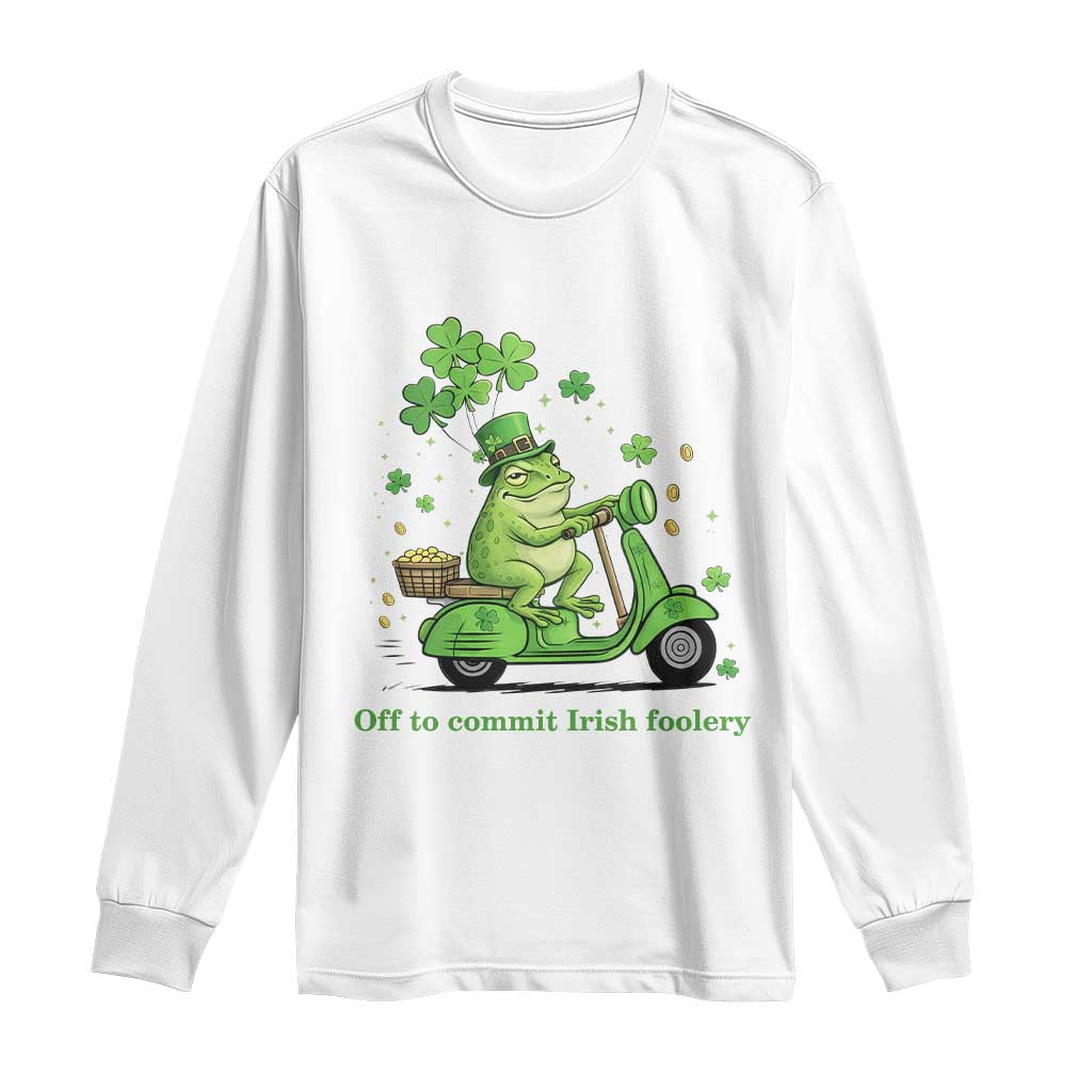 Funny Irish Frog Off To Commit Foolery Long Sleeve Shirt St Patricks Day Gift