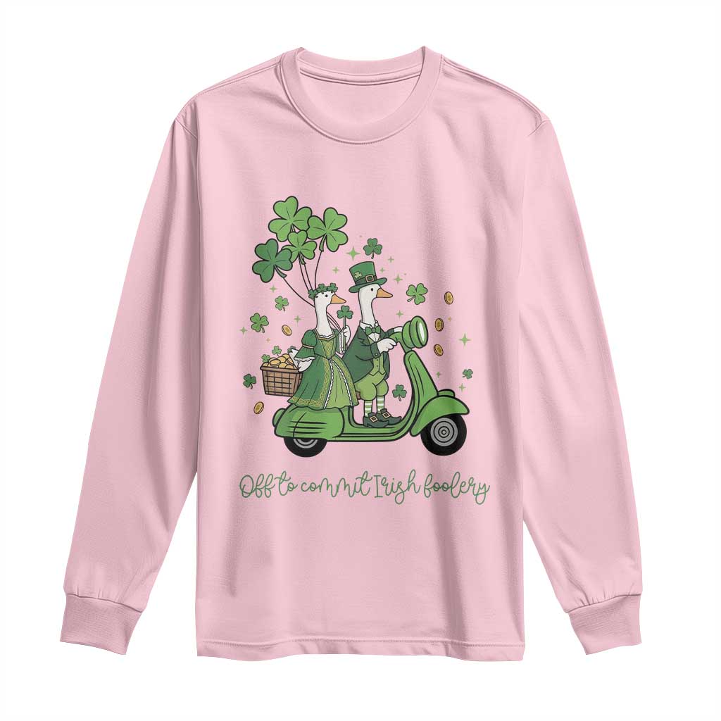 Funny Silly Irish Goose Long Sleeve Shirt Off To Commit Irish Foolery