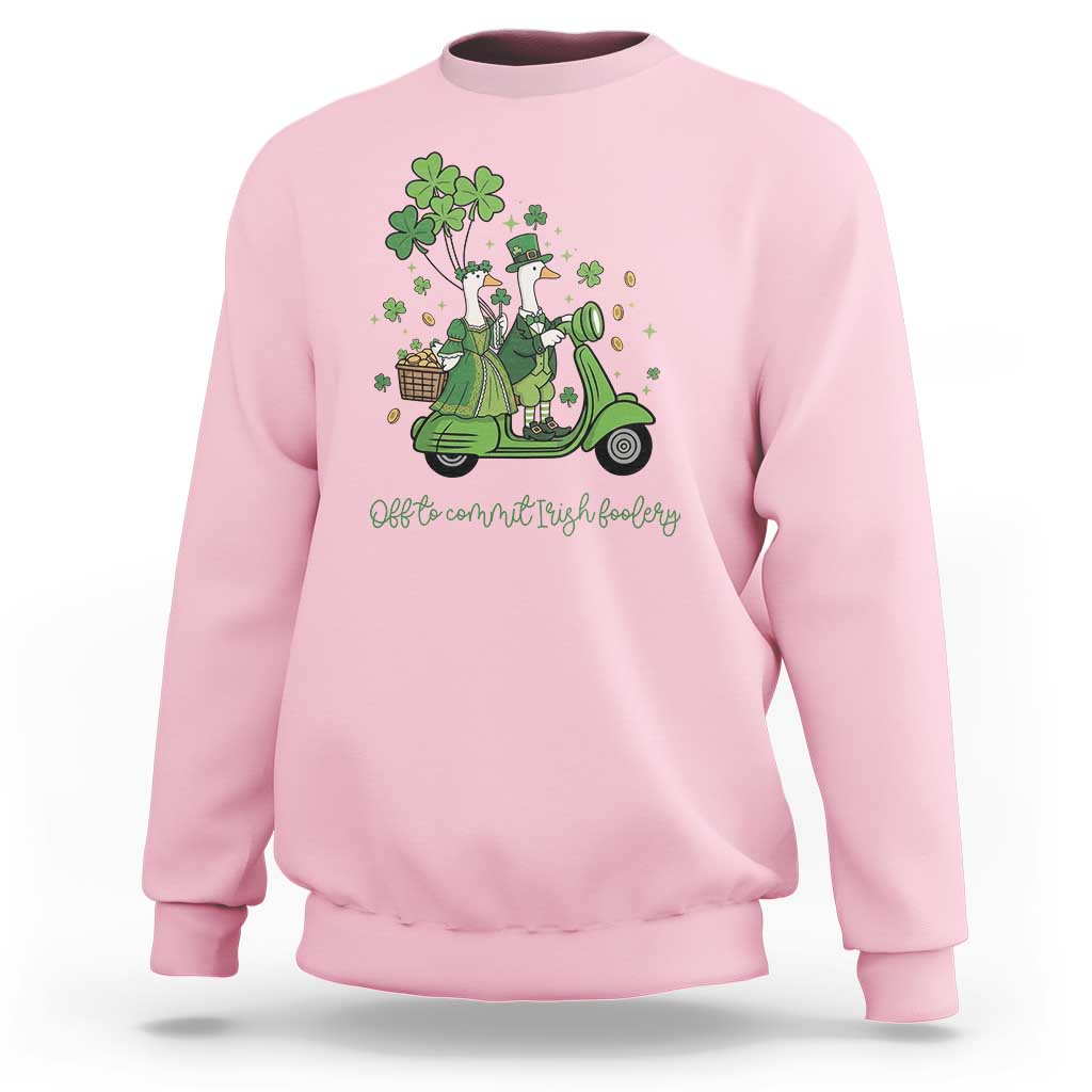 Funny Silly Irish Goose Sweatshirt Off To Commit Irish Foolery