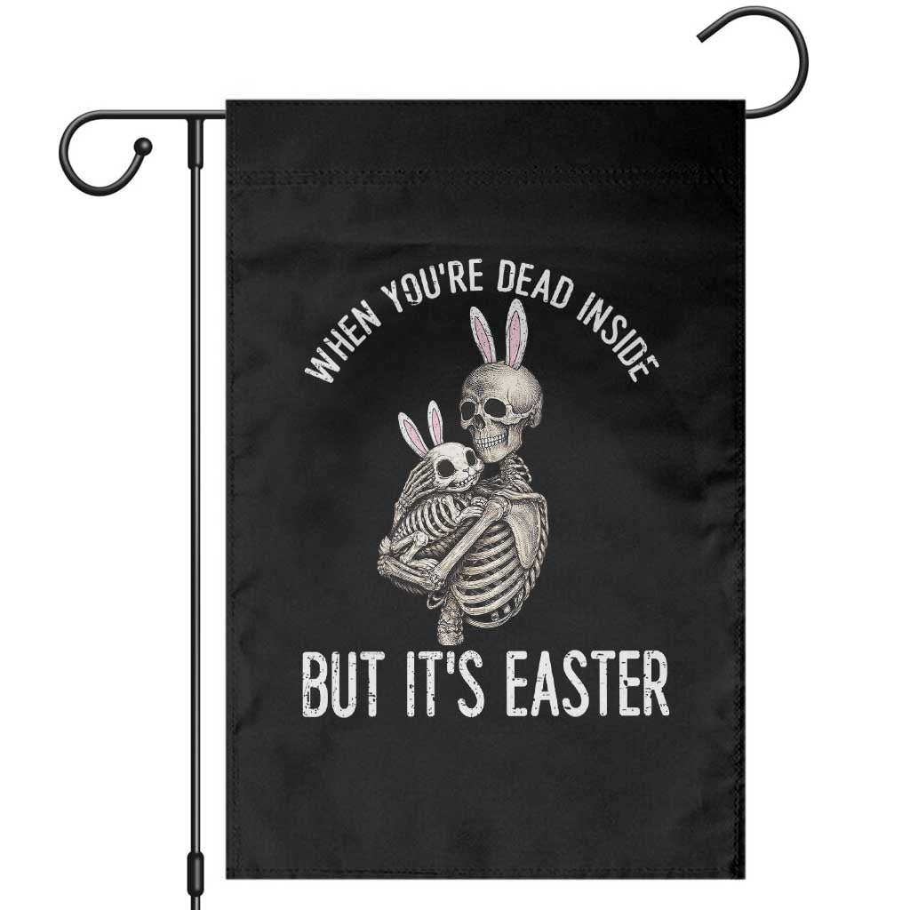 Funny Easter Bunny Skeleton Garden Flag Dead Inside But It Is Easter