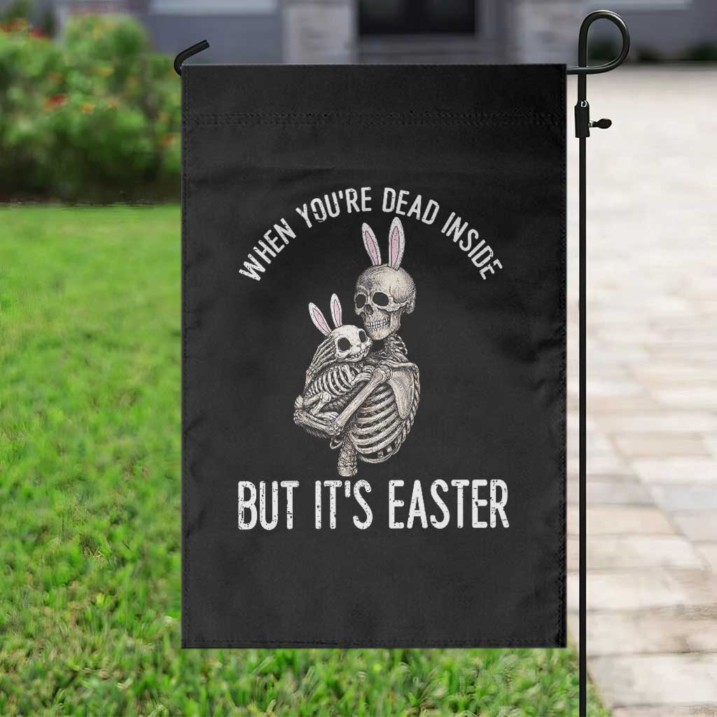 Funny Easter Bunny Skeleton Garden Flag Dead Inside But It Is Easter