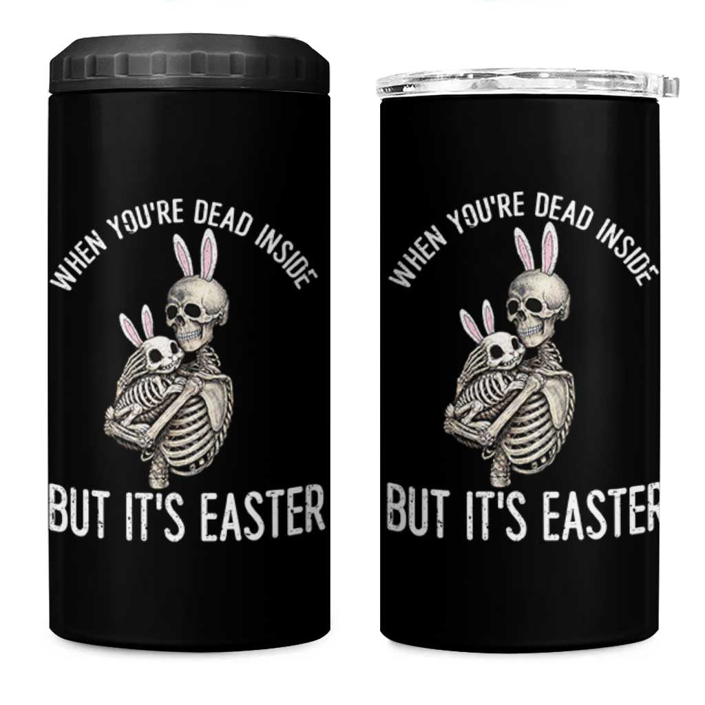 Funny Easter Bunny Skeleton 4 in 1 Can Cooler Tumbler Dead Inside But It Is Easter
