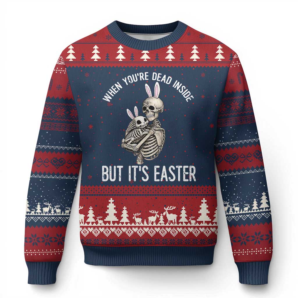 Funny Easter Bunny Skeleton Ugly Christmas Sweater Dead Inside But It Is Easter