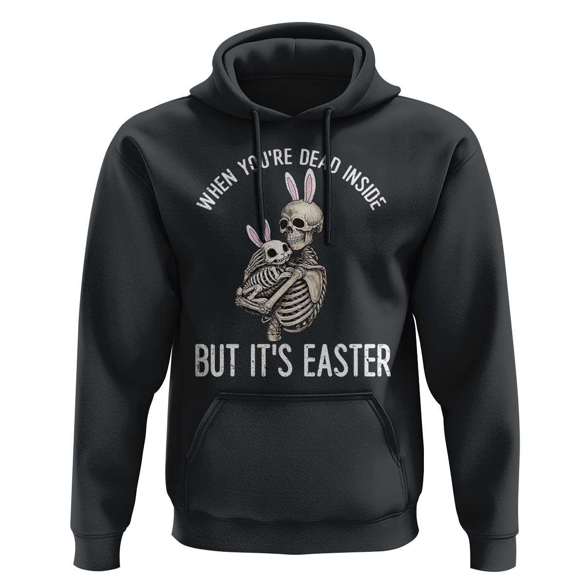 Funny Easter Bunny Skeleton Hoodie Dead Inside But It Is Easter