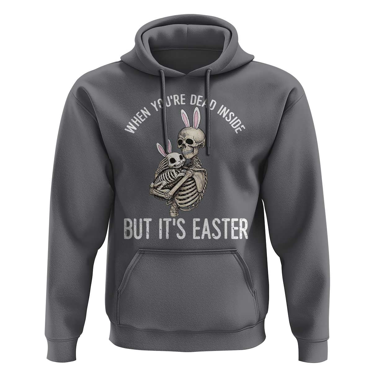Funny Easter Bunny Skeleton Hoodie Dead Inside But It Is Easter