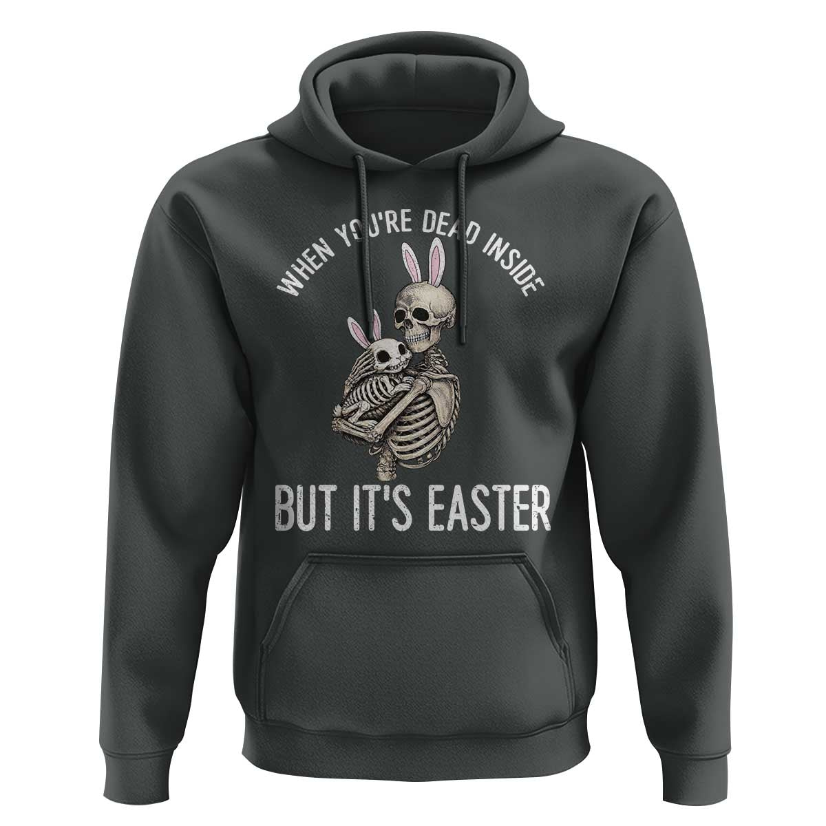 Funny Easter Bunny Skeleton Hoodie Dead Inside But It Is Easter