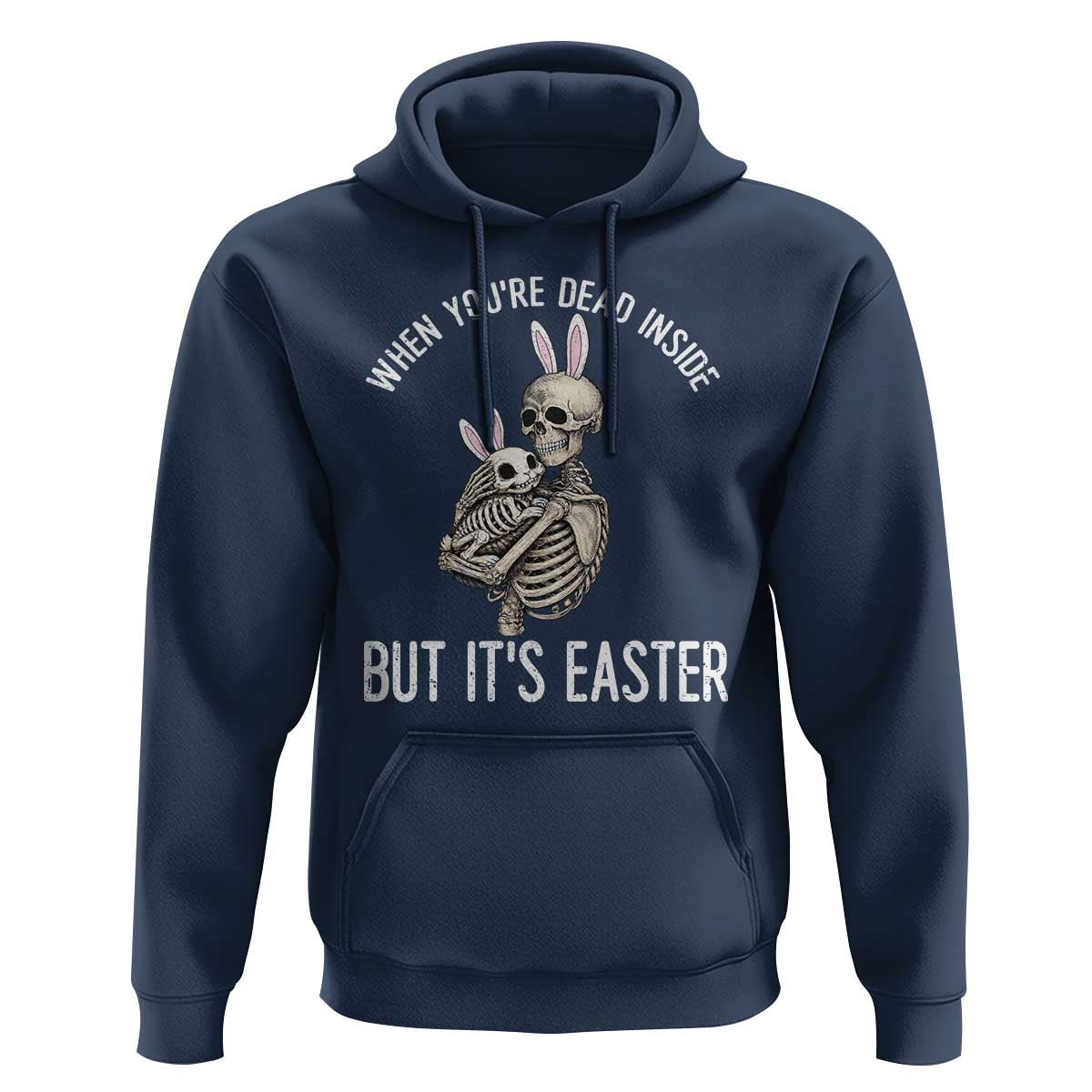 Funny Easter Bunny Skeleton Hoodie Dead Inside But It Is Easter