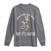 Funny Easter Bunny Skeleton Long Sleeve Shirt Dead Inside But It Is Easter