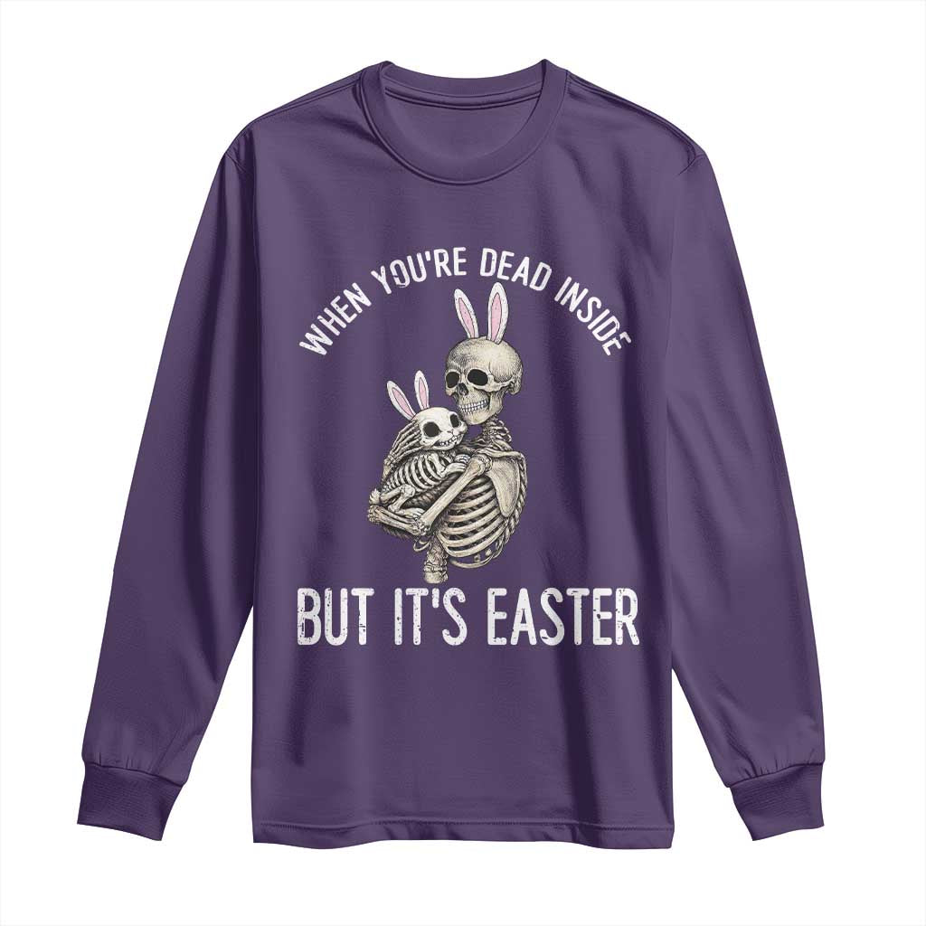 Funny Easter Bunny Skeleton Long Sleeve Shirt Dead Inside But It Is Easter