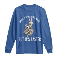 Funny Easter Bunny Skeleton Long Sleeve Shirt Dead Inside But It Is Easter