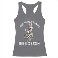 Funny Easter Bunny Skeleton Racerback Tank Top Dead Inside But It Is Easter