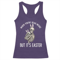 Funny Easter Bunny Skeleton Racerback Tank Top Dead Inside But It Is Easter