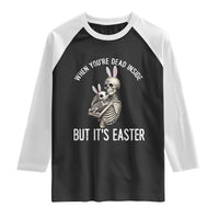 Funny Easter Bunny Skeleton Raglan Shirt Dead Inside But It Is Easter