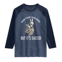 Funny Easter Bunny Skeleton Raglan Shirt Dead Inside But It Is Easter