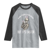 Funny Easter Bunny Skeleton Raglan Shirt Dead Inside But It Is Easter
