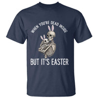 Funny Easter Bunny Skeleton T Shirt Dead Inside But It Is Easter