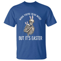 Funny Easter Bunny Skeleton T Shirt Dead Inside But It Is Easter