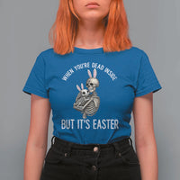 Funny Easter Bunny Skeleton T Shirt For Women Dead Inside But It Is Easter