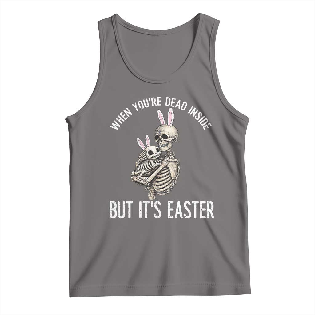 Funny Easter Bunny Skeleton Tank Top Dead Inside But It Is Easter